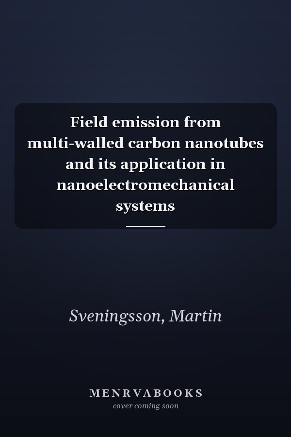 Field emission from multi-walled carbon nanotubes and its application in nanoelectromechanical systems