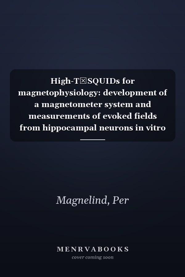 High-TсSQUIDs for magnetophysiology: development of a magnetometer system and measurements of evoked fields from hippocampal neurons in vitro