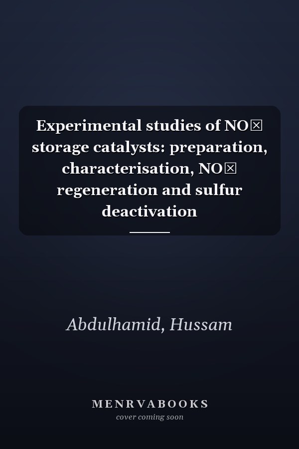 Experimental studies of NOˣ storage catalysts: preparation, characterisation, NOˣ regeneration and sulfur deactivation