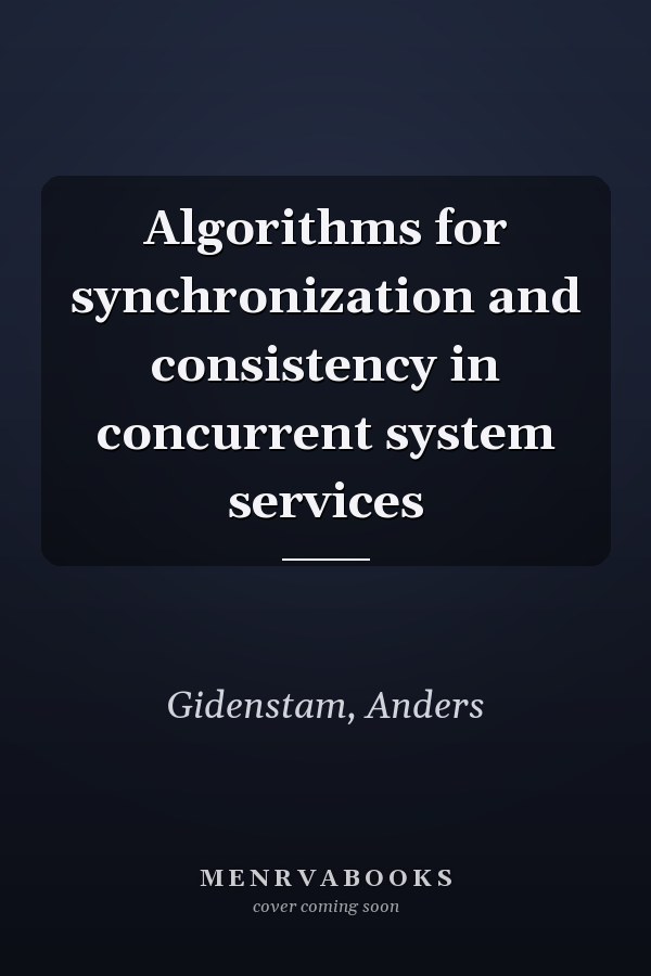 Algorithms for synchronization and consistency in concurrent system services