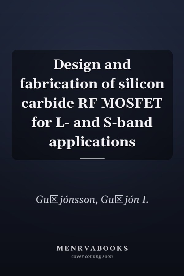 Design and fabrication of silicon carbide RF MOSFET for L- and S-band applications