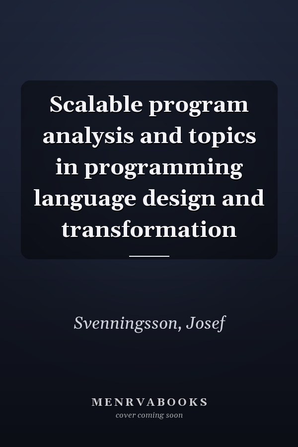 Scalable program analysis and topics in programming language design and transformation
