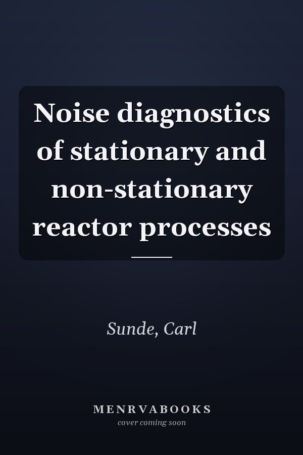 Noise diagnostics of stationary and non-stationary reactor processes