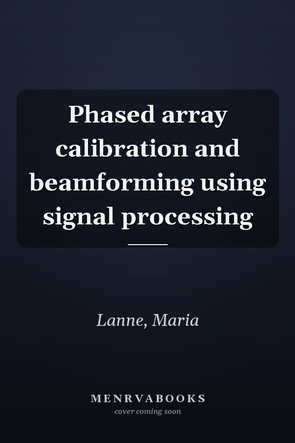 Phased array calibration and beamforming using signal processing