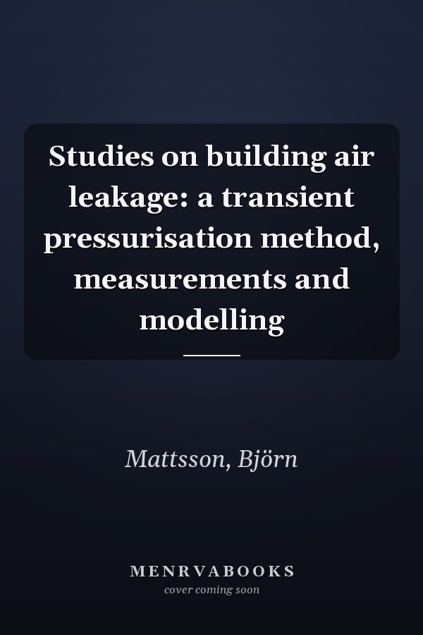 Studies on building air leakage: a transient pressurisation method, measurements and modelling