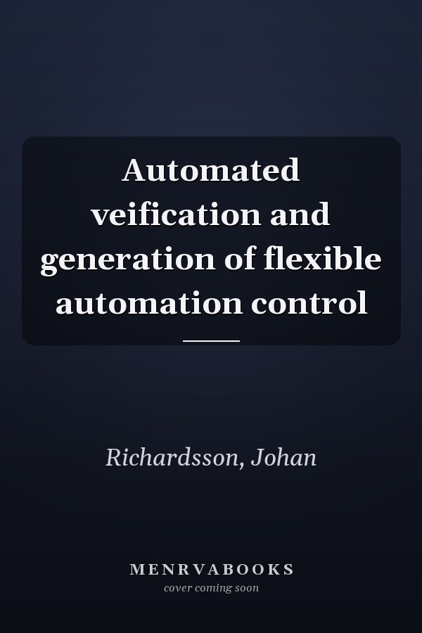 Automated veification and generation of flexible automation control