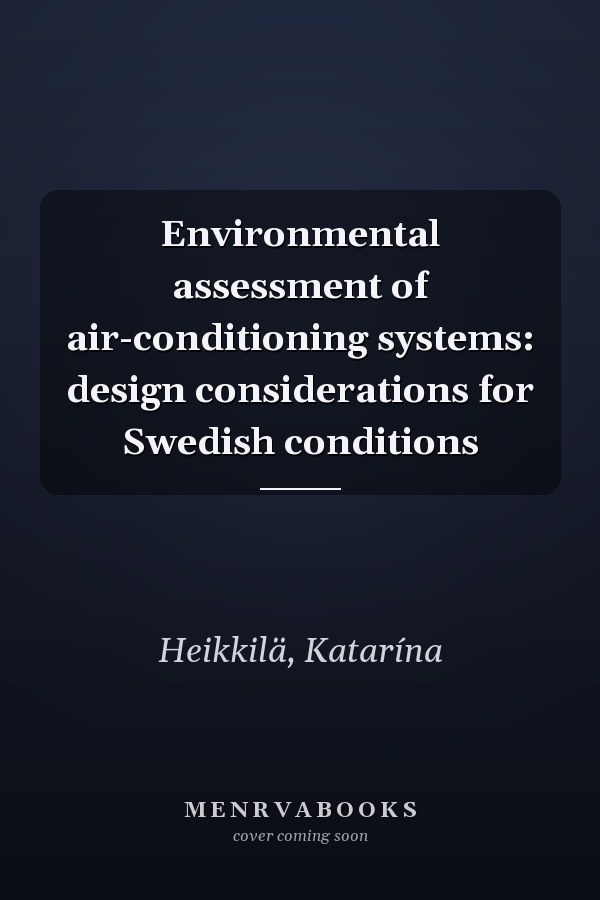 Environmental assessment of air-conditioning systems: design considerations for Swedish conditions