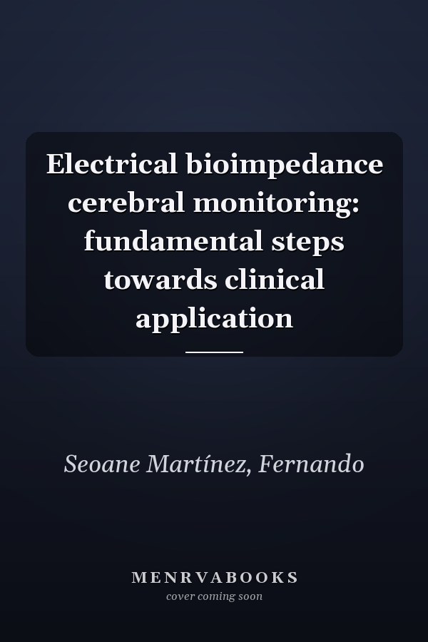 Electrical bioimpedance cerebral monitoring: fundamental steps towards clinical application