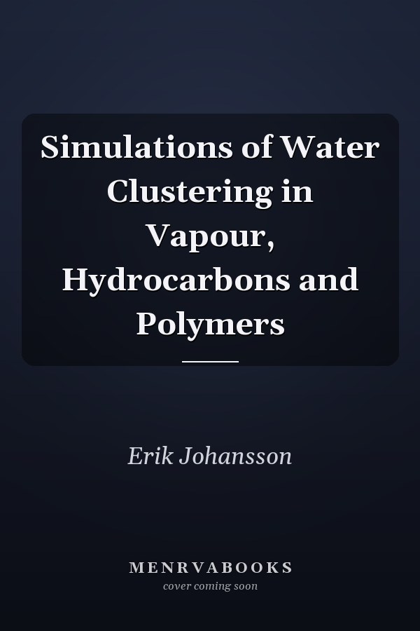 Simulations of Water Clustering in Vapour, Hydrocarbons and Polymers