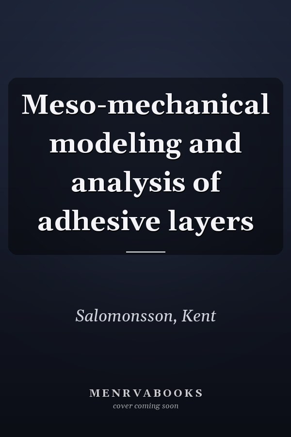 Meso-mechanical modeling and analysis of adhesive layers