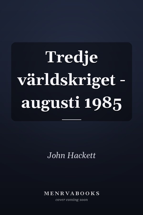 Tredje världskriget - augusti 1985