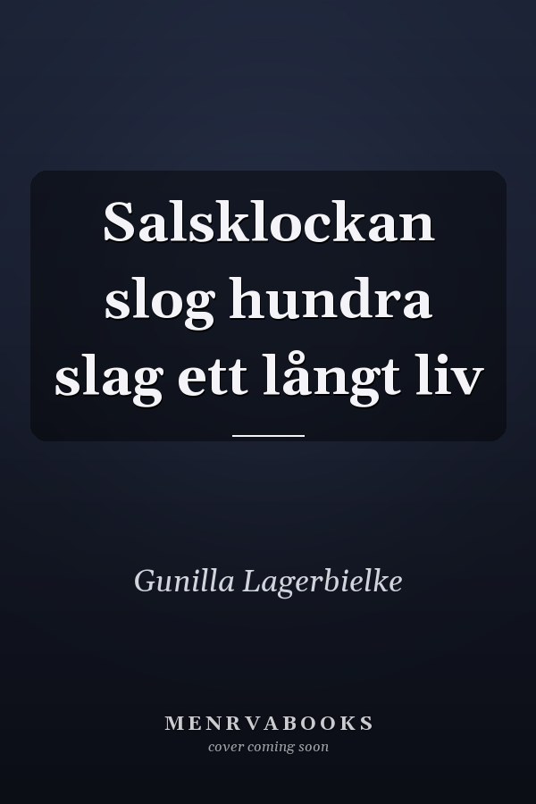 Salsklockan slog hundra slag ett långt liv