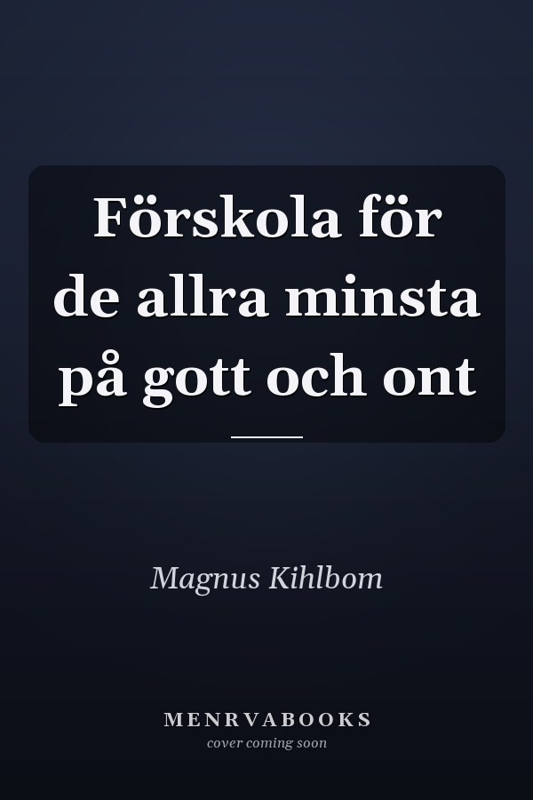 Förskola för de allra minsta på gott och ont