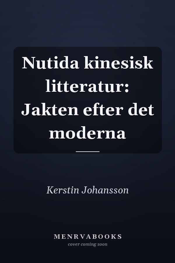Nutida kinesisk litteratur: Jakten efter det moderna