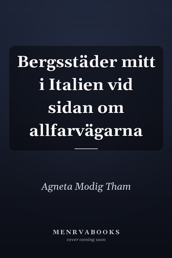 Bergsstäder mitt i Italien vid sidan om allfarvägarna