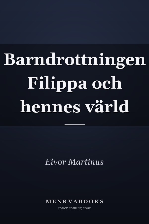 Barndrottningen Filippa och hennes värld