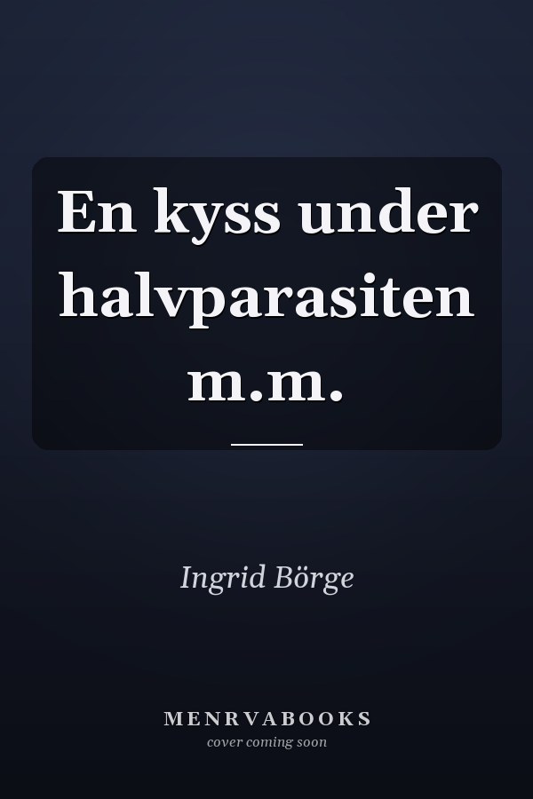 En kyss under halvparasiten m.m.
