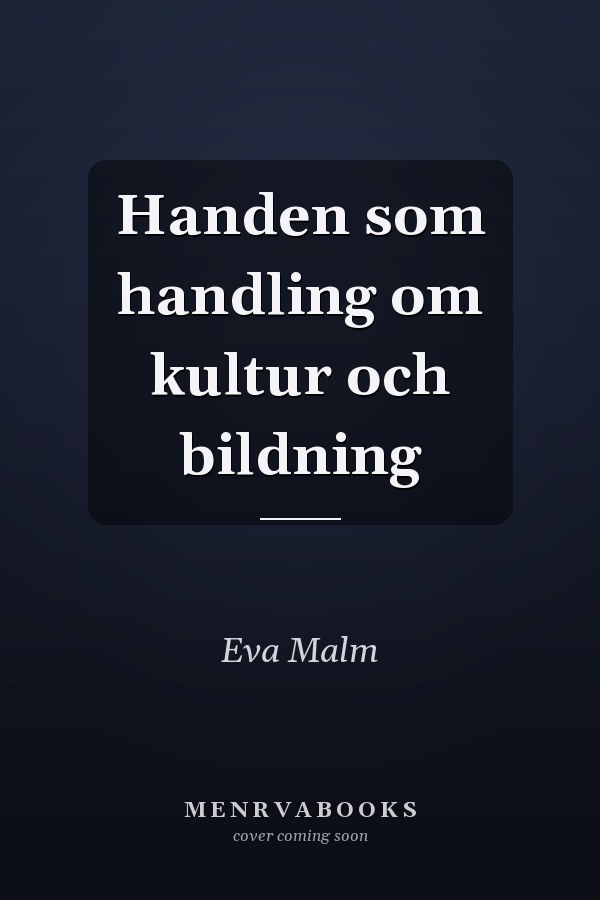Handen som handling om kultur och bildning