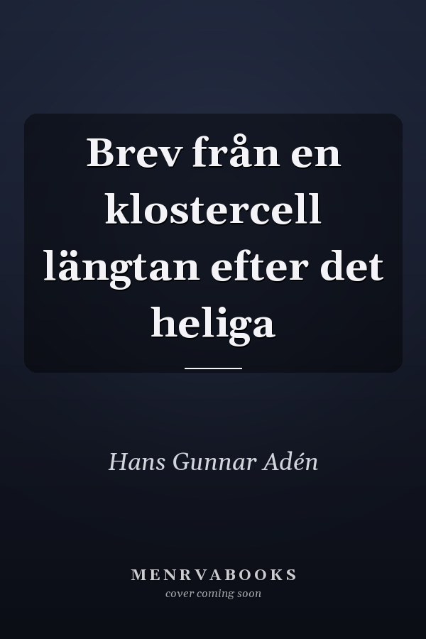 Brev från en klostercell längtan efter det heliga