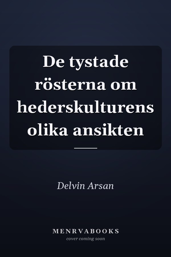 De tystade rösterna om hederskulturens olika ansikten