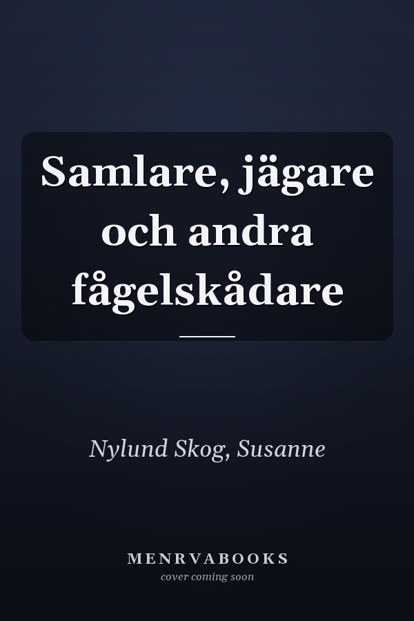 Samlare, jägare och andra fågelskådare