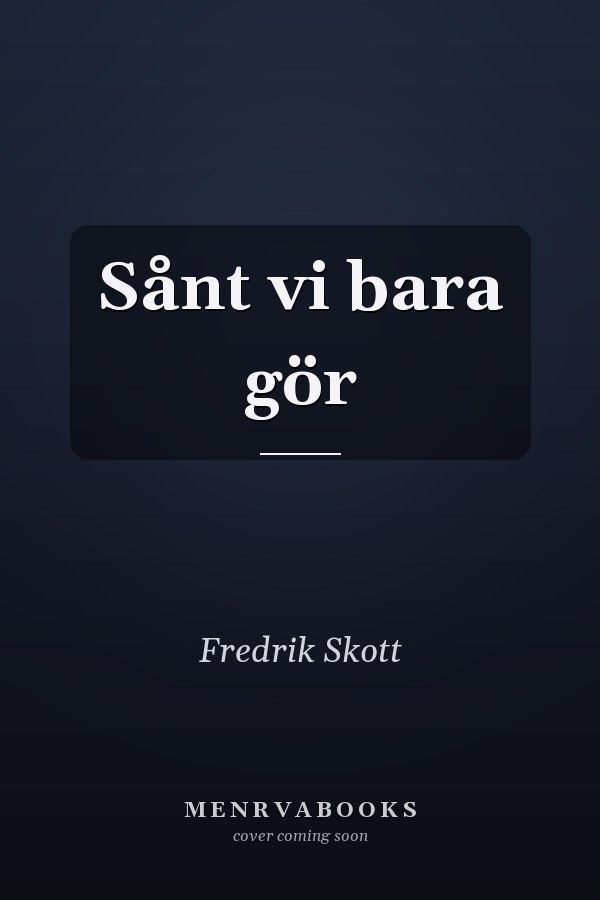Sånt vi bara gör