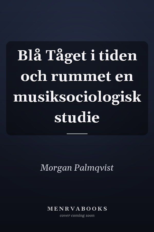 Blå Tåget i tiden och rummet en musiksociologisk studie