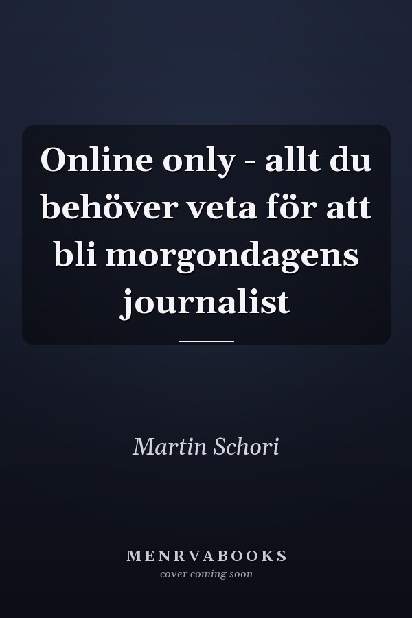 Online only - allt du behöver veta för att bli morgondagens journalist