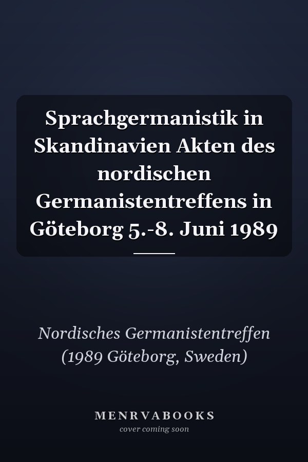 Sprachgermanistik in Skandinavien Akten des nordischen Germanistentreffens in Göteborg 5.-8. Juni 1989