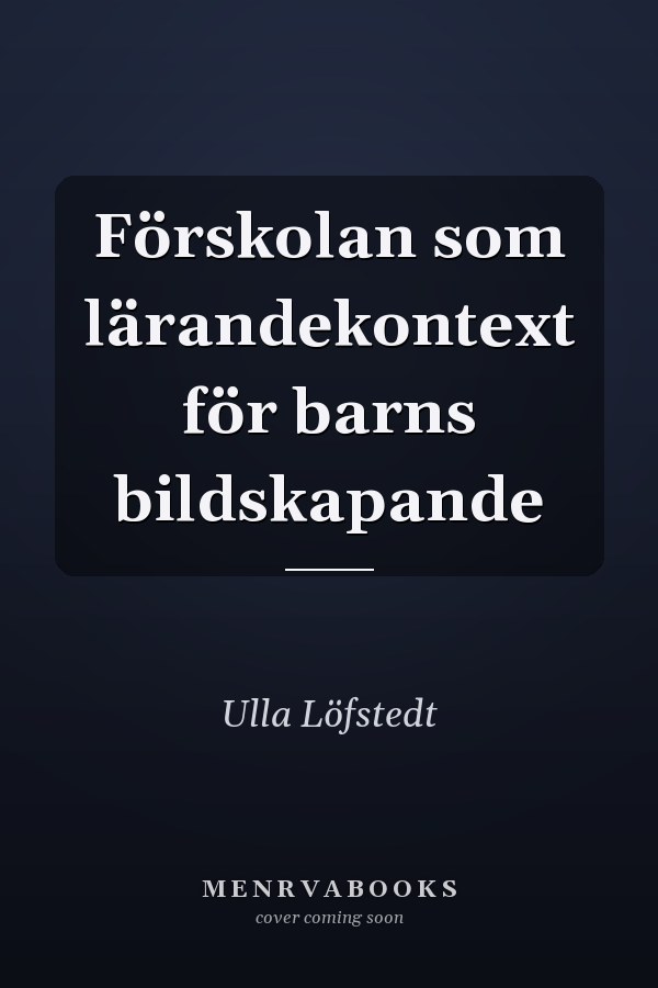 Förskolan som lärandekontext för barns bildskapande