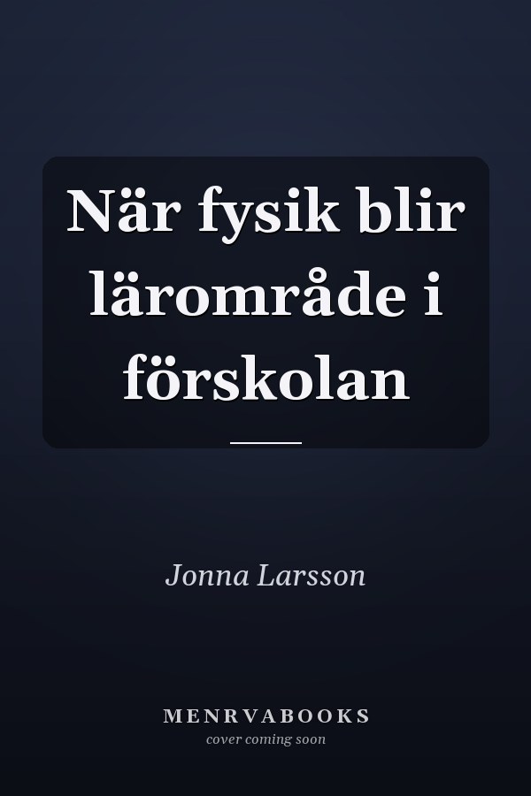 När fysik blir lärområde i förskolan