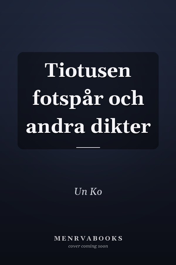 Tiotusen fotspår och andra dikter
