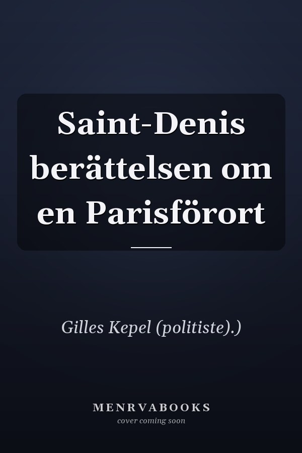 Saint-Denis berättelsen om en Parisförort