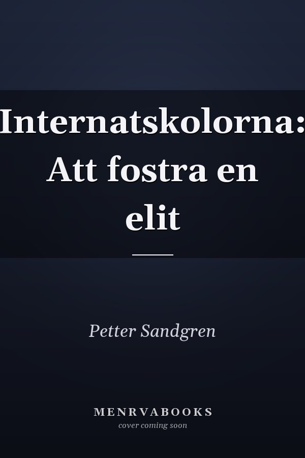 Internatskolorna: Att fostra en elit