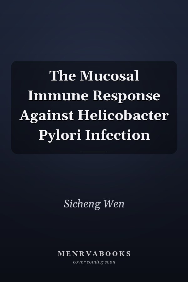 The Mucosal Immune Response Against Helicobacter Pylori Infection