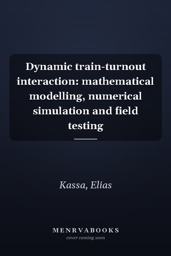 Dynamic train-turnout interaction: mathematical modelling, numerical simulation and field testing