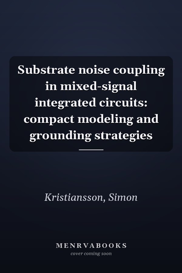 Substrate noise coupling in mixed-signal integrated circuits: compact modeling and grounding strategies