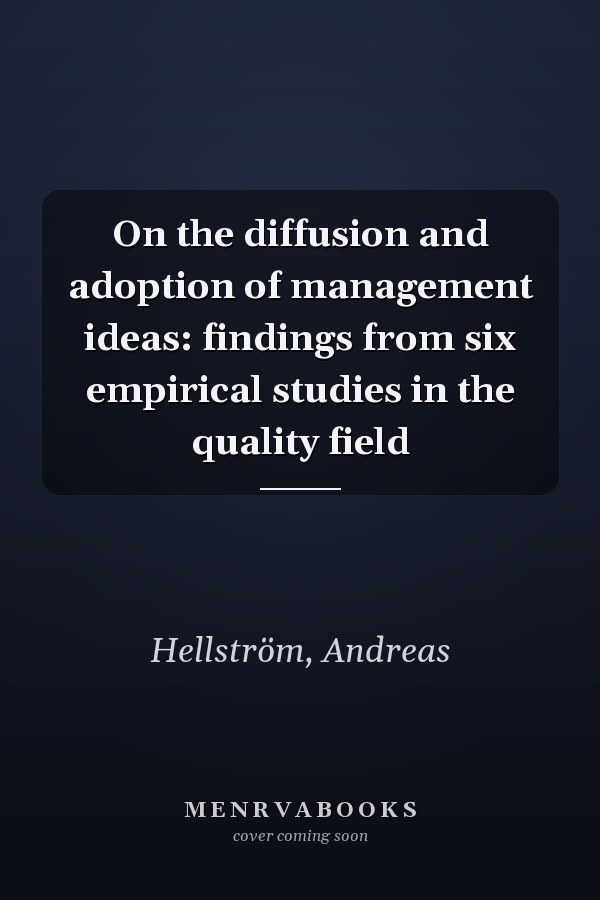 On the diffusion and adoption of management ideas: findings from six empirical studies in the quality field