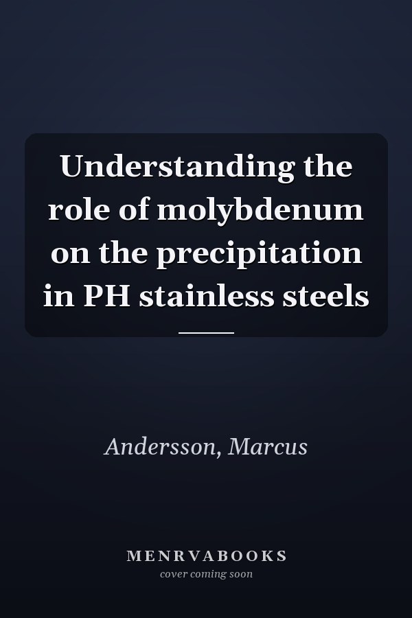 Understanding the role of molybdenum on the precipitation in PH stainless steels