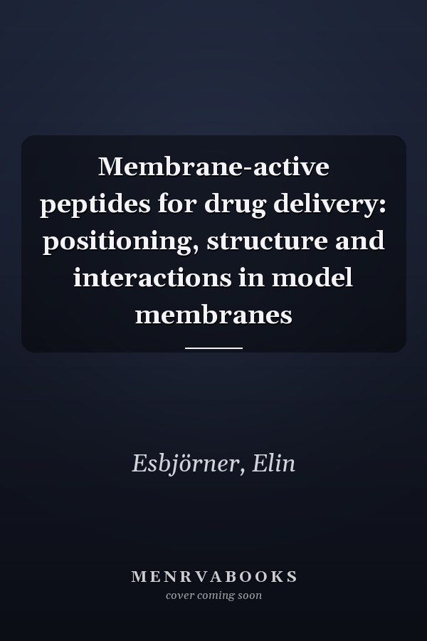 Membrane-active peptides for drug delivery: positioning, structure and interactions in model membranes
