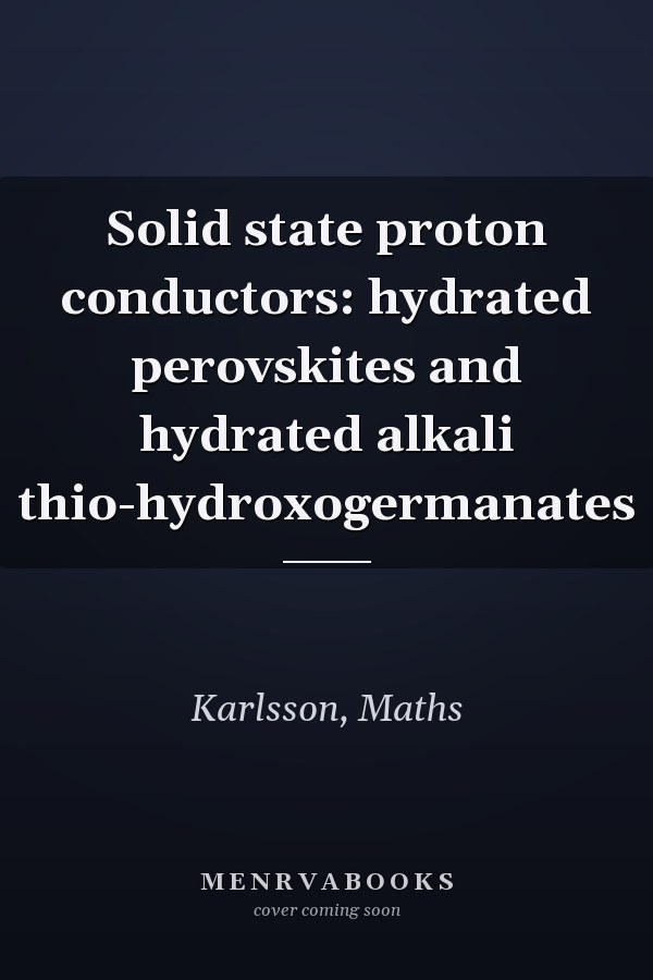 Solid state proton conductors: hydrated perovskites and hydrated alkali thio-hydroxogermanates