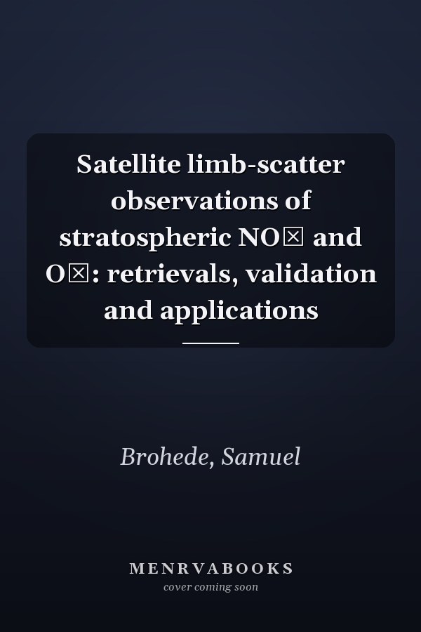 Satellite limb-scatter observations of stratospheric NO₂ and O₃: retrievals, validation and applications