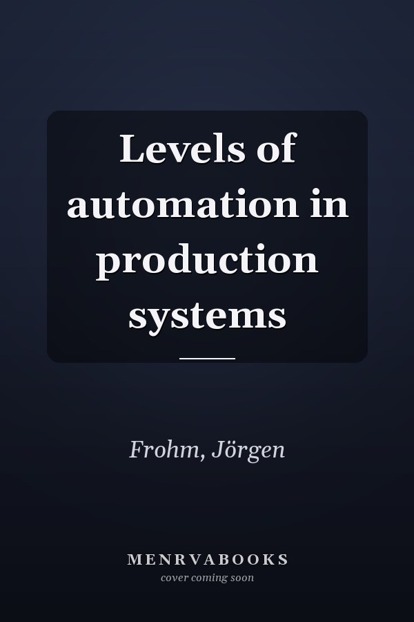 Levels of automation in production systems