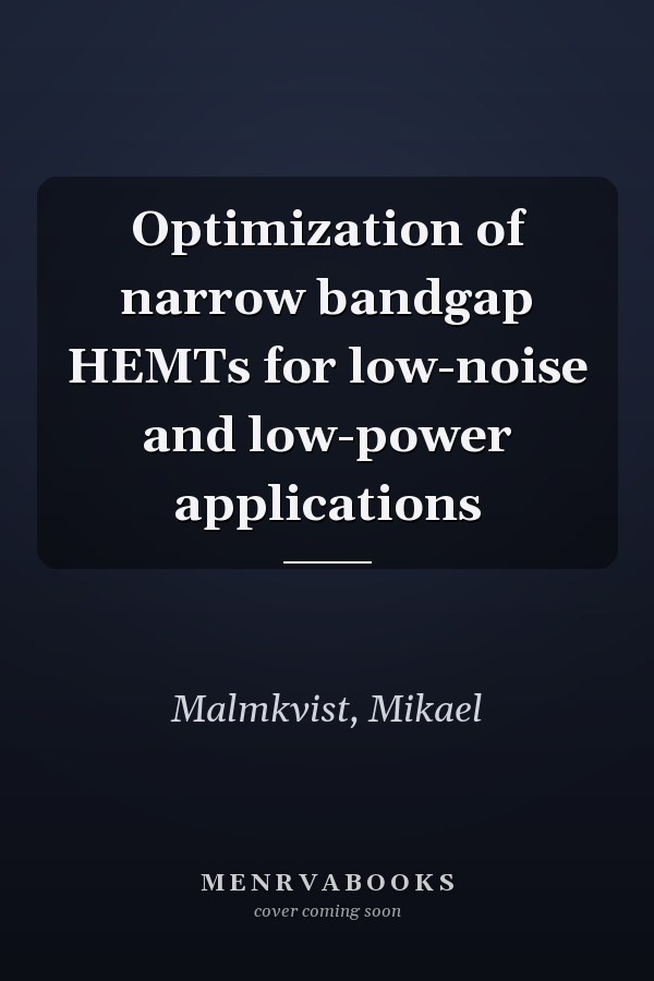 Optimization of narrow bandgap HEMTs for low-noise and low-power applications