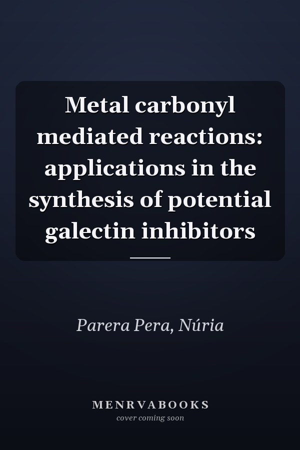 Metal carbonyl mediated reactions: applications in the synthesis of potential galectin inhibitors