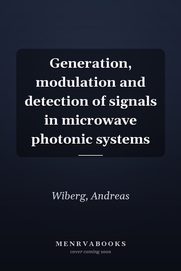Generation, modulation and detection of signals in microwave photonic systems