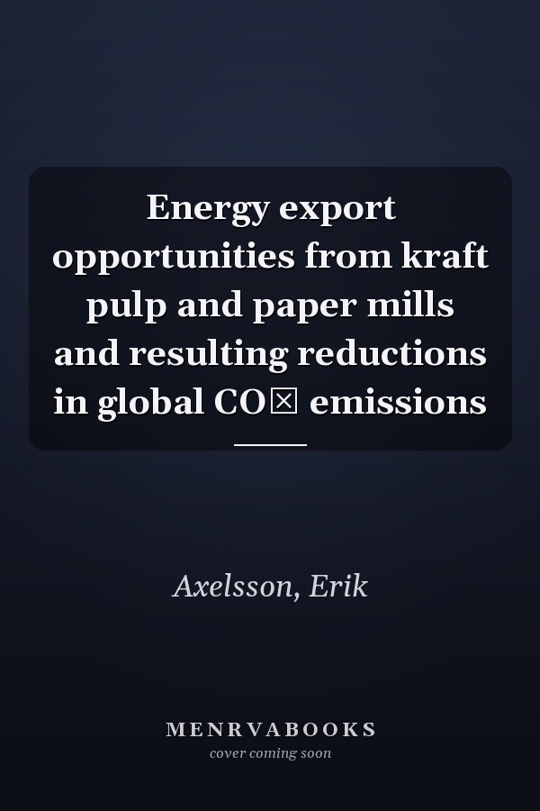 Energy export opportunities from kraft pulp and paper mills and resulting reductions in global CO₂ emissions