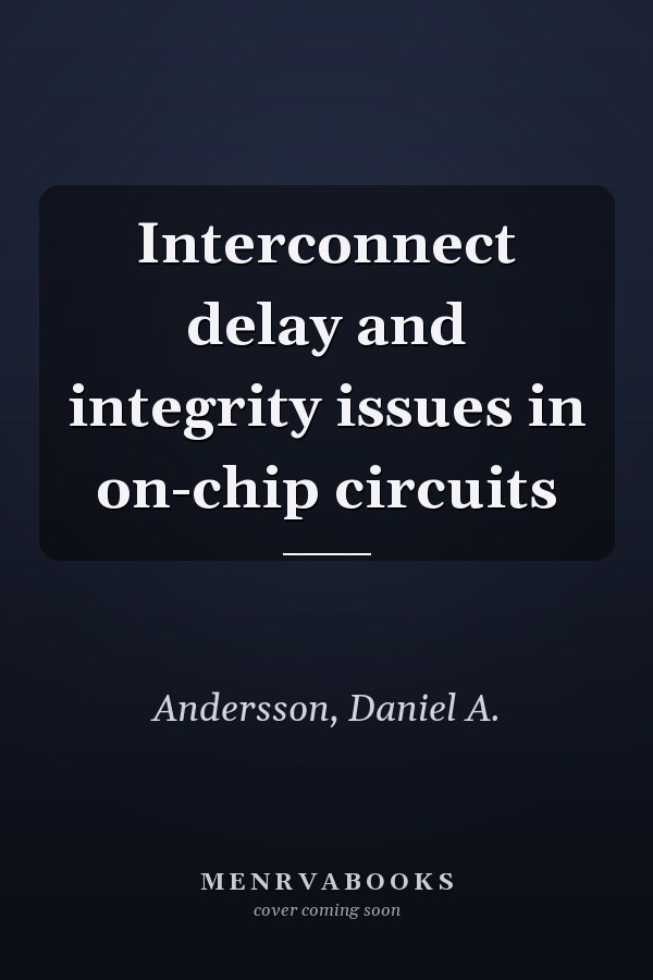 Interconnect delay and integrity issues in on-chip circuits