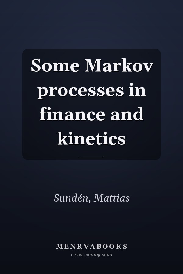Some Markov processes in finance and kinetics
