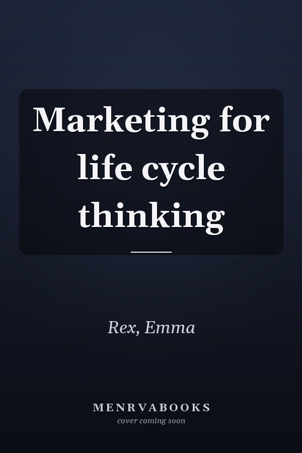 Marketing for life cycle thinking
